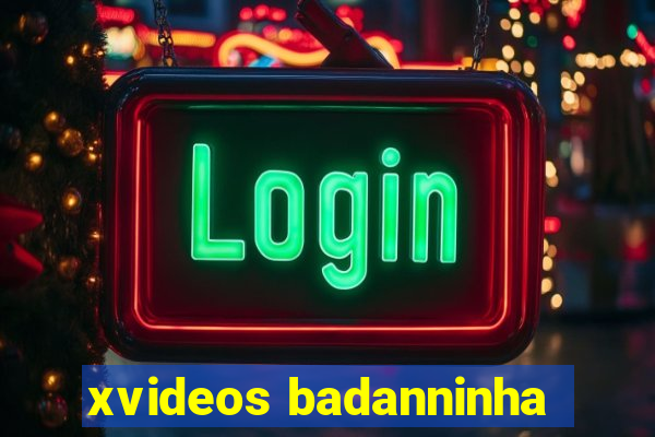 xvideos badanninha